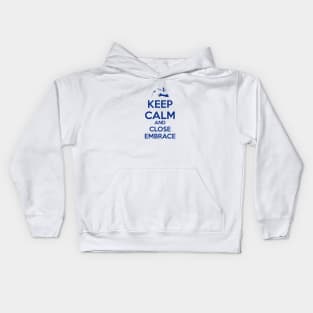 Keep Calm and Close Embrace Kids Hoodie